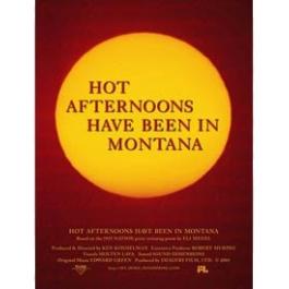 Hot Afternoons Have Been in Montana