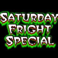 Saturday Fright Special